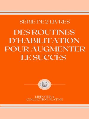 cover image of DES ROUTINES D'HABILITATION POUR AUGMENTER LE SUCCÈS